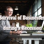 Survival of Businesses During a Recession